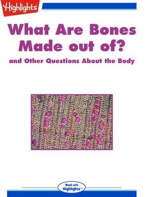cover image of What Are Bones Made out of? and Other Questions About the Body